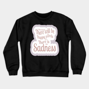 Sadness Crewneck Sweatshirt